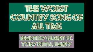 The Worst Country Song of All Time—Brantley Gilbert ft. Toby Keith, HARDY (clean version w\/lyrics)