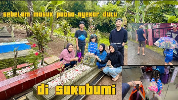 PULANG KAMPUNG KE SUKABUMI, LANGUNG OTW NYEKAR KE CIANJUR
