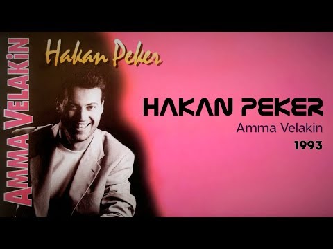 Hakan Peker - Amma Velakin (Full Albüm) 90'lar