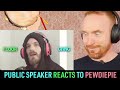 Public Speaker Reacts to PewDiePie