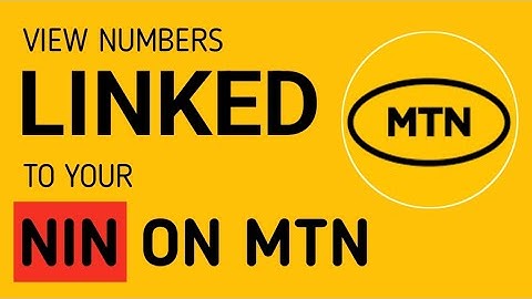How to View Numbers Linked To Your NIN on MTN
