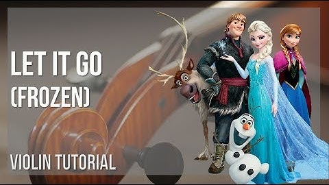 How to play Let It Go (Frozen) by Idina Menzel on Violin (Tutorial)