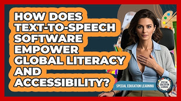 How Does Text-to-speech Software Empower Global Literacy And Accessibility?