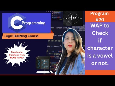 Program 20 - C Program to check if a Character is a Vowel or Not | C Programming Challenge