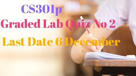 CS301p Graded Lab Quiz 2 Fall 2023 || cs301p graded lab quiz no 2 fall 2023