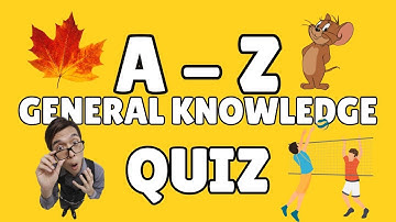 A-Z General Knowledge  - Edition 28| Can you handle all 26 questions?