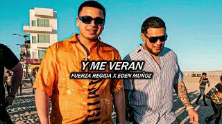 Fuerza Regida X Eden Muñoz - Y Me Verán (corridos 2023)