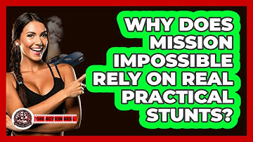 Why Does Mission Impossible Rely On Real Practical Stunts? - The Action Reel