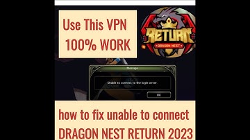 fix unable to connect Dragon Nest Return  100% work
