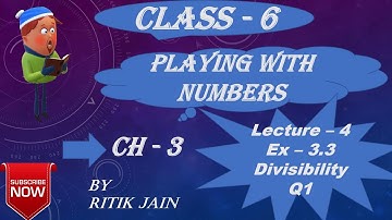 class 6 maths chapter 3 Exercise 3.3 (Q1) || Divisibility test || Playing with Numers || Lecture 4