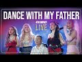 [4th Impact LIVE] ‘Dance with My Father’ |            A Father’s Day Tribute