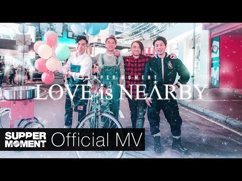 Supper Moment - LOVE is NEARBY Official MV