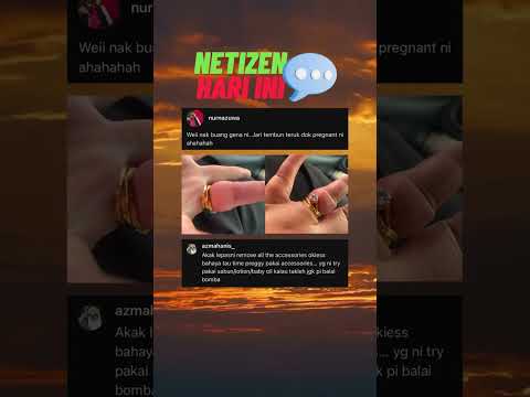 Ilmu baru hari ini. Orang mengandung tak boleh pakai barang kemas. #NetizenHariIni