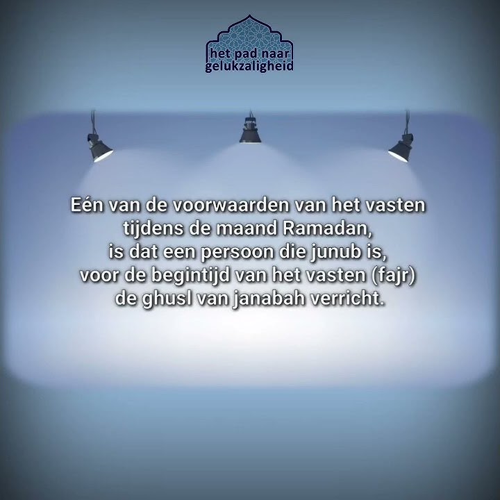 38/40 - Regels Vasten - In staat van janabah blijven tot aan fajr (1)