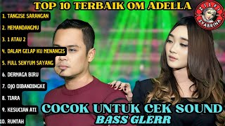 TOP 10 TERBAIK OM ADELLA FULL ALBUM TERBARU 2024 | #dangdutkoplo #dangdut #omadella