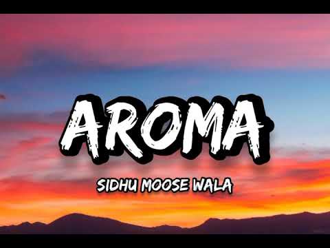 Sidhu Moose Wala - Aroma [Lyrics]