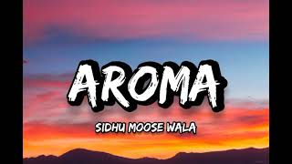 Sidhu Moose Wala - Aroma Lyrics