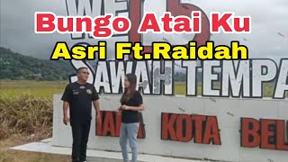 Asri Ft Raidah - Bungo Atai Ku (  Video Lirik) 🌹🌹