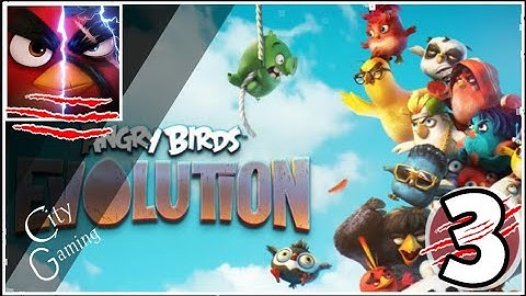 Angry Birds Evolution | Gameplay Walkthrough Part 3- (iOS, Android)