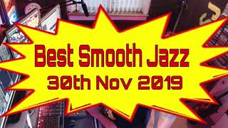 Best Smooth Jazz : 30th Nov 2019 : Host Rod Lucas