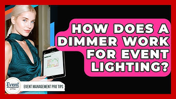 How Does A Dimmer Work For Event Lighting? - Event Management Pro Tips