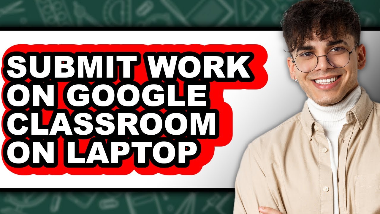 How to Submit Work on Google Classroom on Laptop - Step by Step - YouTube