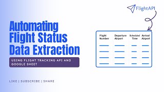 Automating Flight Status Data Extraction using Google Sheets and Flight Tracking API screenshot 1