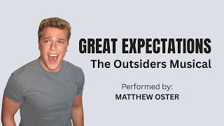 Great Expectations - The Outsiders Musical (Performed by Matthew Oster)