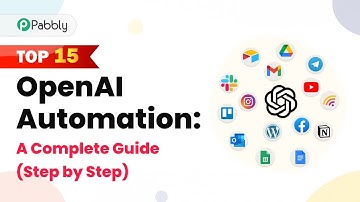 Top 15 OpenAI Automation: A Complete Guide (Step by Step)