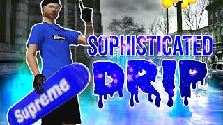 Sophisticated Drip *Import* (Skate 3)