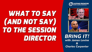 What to say (and not say) to the audition session director | Bring It! Ep. 27