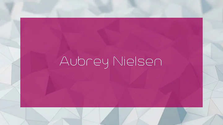 Aubrey Nielsen - appearance