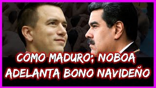 Como Maduro; Noboa adelanta bono navideño