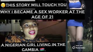 My reasons for being a sex worker in The Gambia (23-year-old Nigerian Girl explains her story):
