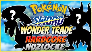 Pokémon Sword - Wonder Trades ONLY - Hardcore Nuzlocke
