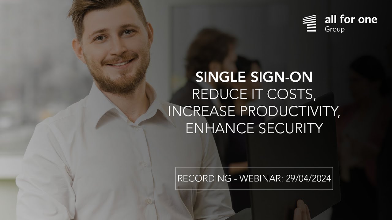 Single Signon Reduce IT costs, Increase productivity, Enhance