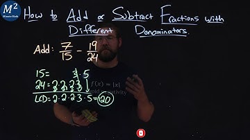 How to Add or Subtract Fractions with Different Denominators | 7/15-19/24 | Part 4 of 6