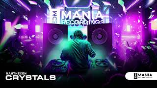 Big Room Nahthexen - Crystals Extended Mix Edm Mania Recordings