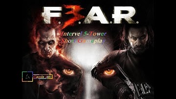 F E A R  3  interval 5  TOWER    Short Gameplay