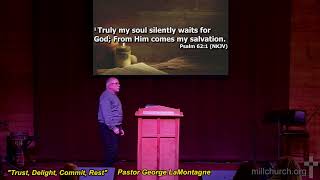 Pastor George LaMontagne "Trust, Delight, Commit, Rest"