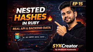 Nested Hashes in Ruby 🔥 | Real API & Backend Data Explained | EP 15 | SYKCreator
