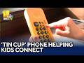 Tin Can phones help kids build relationships the old-fashioned way