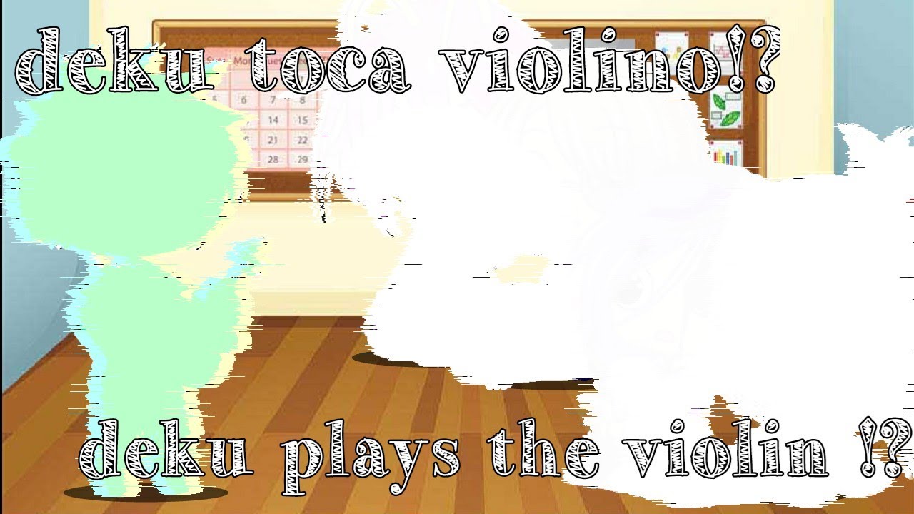 || deku toca violino!?/deku plays the violin !? || bnha || lizy_ chan ||