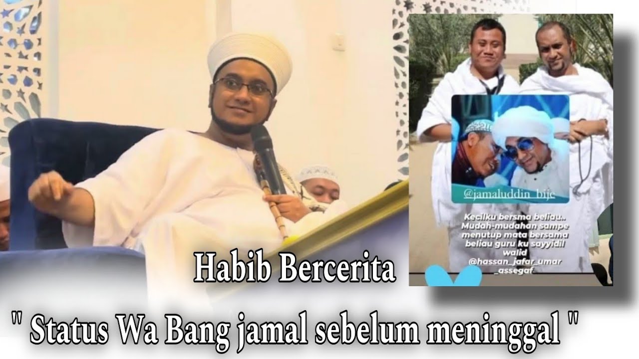 Habib Hasan ceritakan Status Whatshap Bang jamal sebelum meninggal  - Hidup sampai Mati bareng Habib