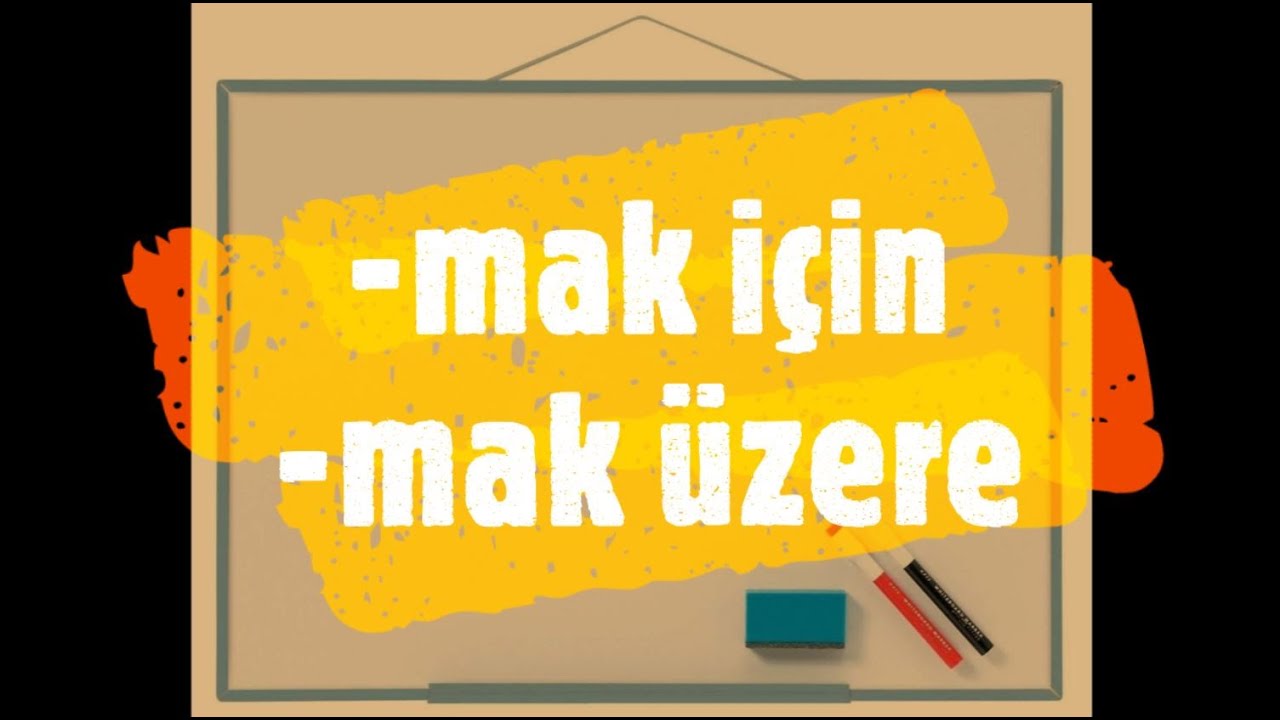 Learn Turkish Lesson 50 -  Some Useful Suffixes (-mak için, -mak üzere)