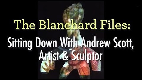 The Blanchard Files: Andrew Scott Part 1 - We
