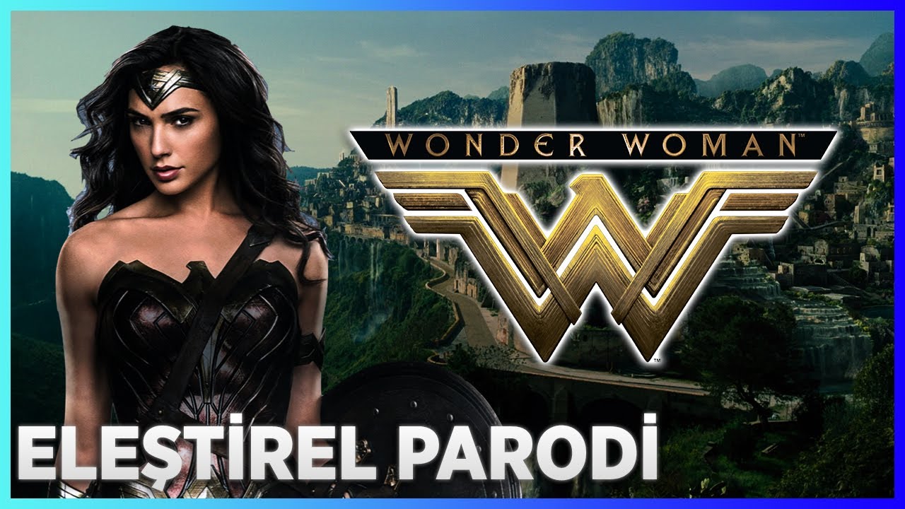 WONDER WOMAN - ELEŞTİREL PARODİ