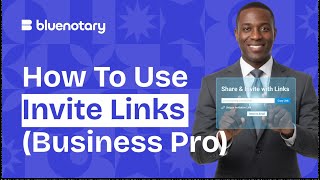 How to Use Individual Invite Links | Business Pro | BlueNotary Guide