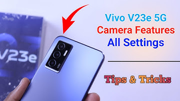 Vivo V23e Camera Settings | Features | Hidden Tips & Tricks