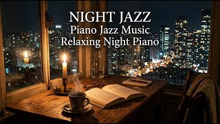 Late Night Rain Jazz – Soft Piano Jazz for Relax &amp; Sleep
